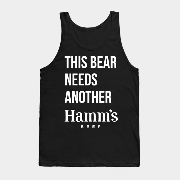 THIS BEAR NEEDS ANOTHER HAMM'S (beer) - no color Tank Top by Eugene and Jonnie Tee's